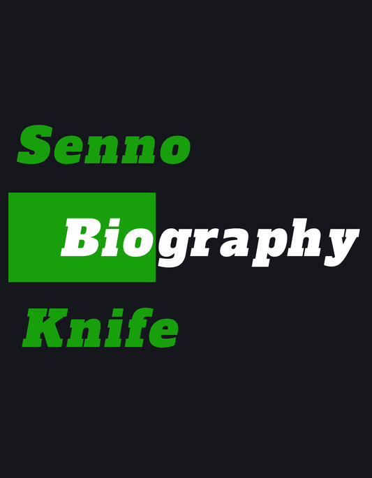 Biography | Senno Knife